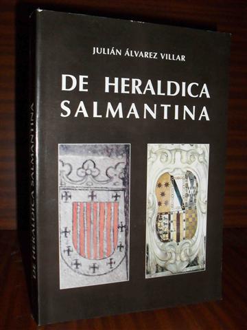 DE HERLDICA SALMANTINA. Historia de la ciudad en el arte de sus blasones. Segunda edicin aumentada.